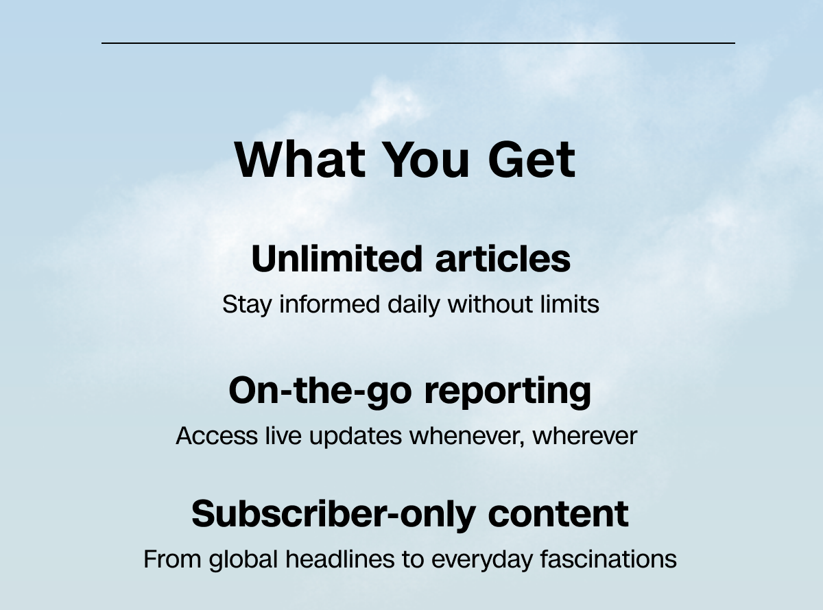 What You Get: Unlimited articles. On-the-go reporting. Subscriber-only content.