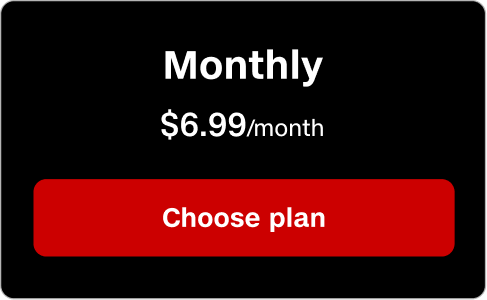 Monthly plan is $6.99/month