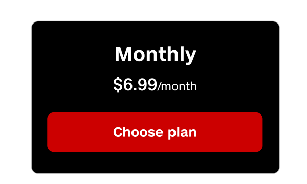 Monthly plan is $6.99/month