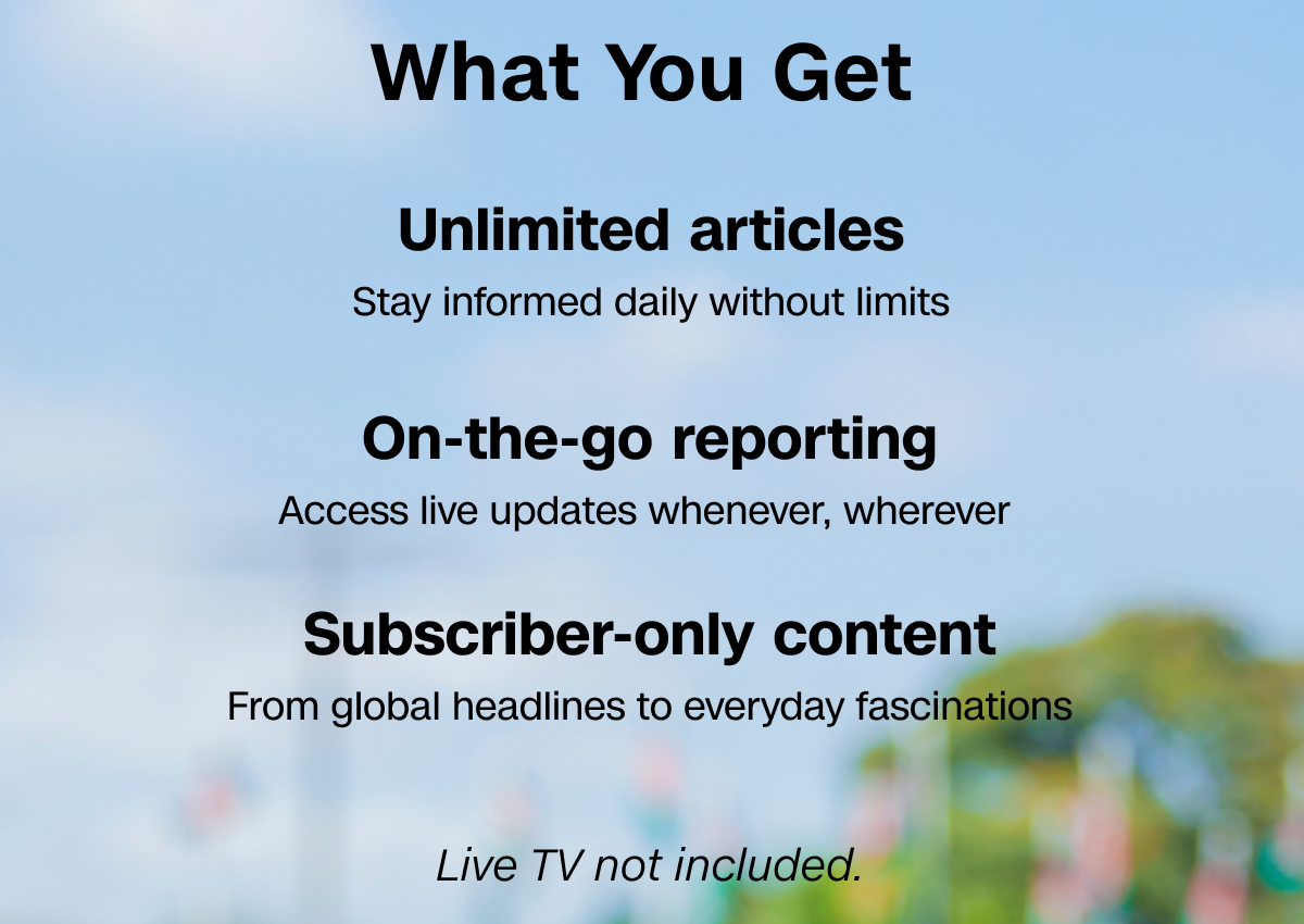 What You Get: Unlimited articles. On-the-go reporting. Subscriber-only content. Live TV not included.